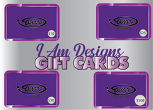 Load image into Gallery viewer, I Am Designs E-Gift Card
